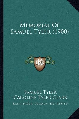 Memorial Of Samuel Tyler (1900) 1166920577 Book Cover