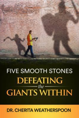 Five Smooth Stones: Defeating the Giants Within 0998313033 Book Cover