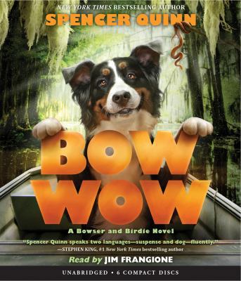 Bow Wow: A Bowser and Birdie Novel 1338159747 Book Cover