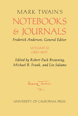Mark Twain's Notebooks and Journals, Volume III... 0520033833 Book Cover