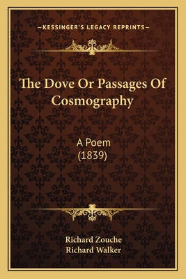 The Dove Or Passages Of Cosmography: A Poem (1839) 1165764547 Book Cover