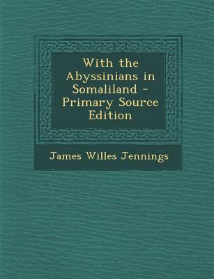 With the Abyssinians in Somaliland - Primary So... 1294552805 Book Cover