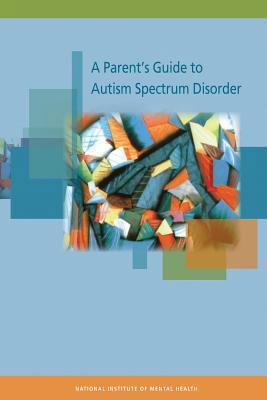 A Parent's Guide to Autism Spectrum Disorder 1492901571 Book Cover