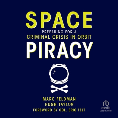 Space Piracy: Preparing for a Criminal Crisis i... B0F416MY7N Book Cover