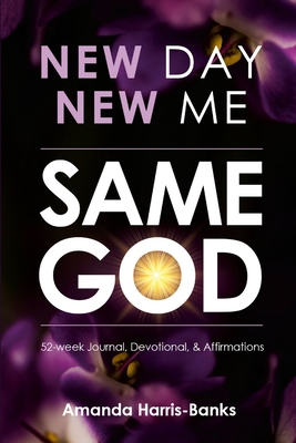 New Day New Me Same God: 52-week Journal, Devot... 1716146240 Book Cover