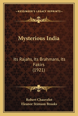 Mysterious India: Its Rajahs, Its Brahmans, Its... 1165430851 Book Cover