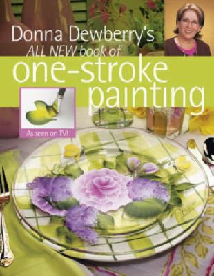 Donna Dewberry's All New Book of One-Stroke Pai... 1581807066 Book Cover