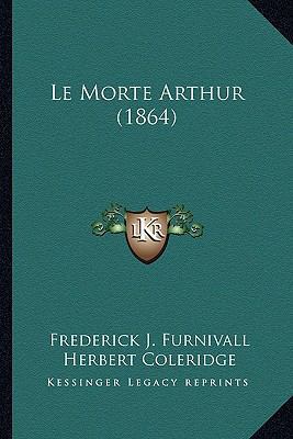 Le Morte Arthur (1864) 116409176X Book Cover