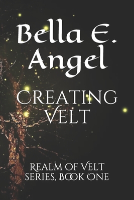 Creating Velt: Realm of Velt series, Book One 1702866904 Book Cover