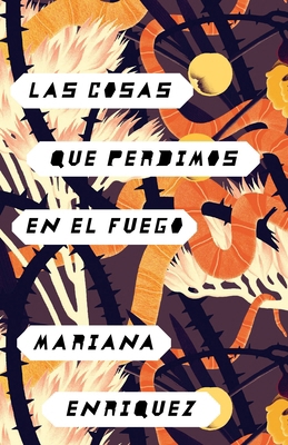 Las Cosas Que Perdimos En El Fuego / Things We ... [Spanish] 052543254X Book Cover