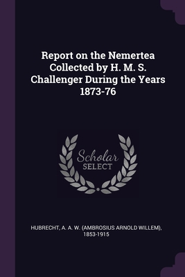 Report on the Nemertea Collected by H. M. S. Ch... 137794302X Book Cover