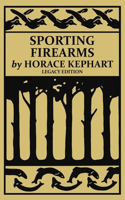 Sporting Firearms (Legacy Edition): A Classic H... 1643891731 Book Cover