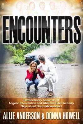 Encounters: Extraordinary Accounts of Angelic I... 1948014289 Book Cover