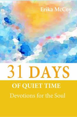 Paperback 31 Days of Quiet Time : Devotions for the Soul Book