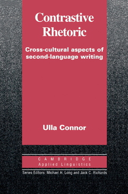 Contrastive Rhetoric 0521441455 Book Cover
