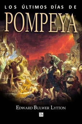 Los ultimos dias de Pompeya [Spanish] 154669952X Book Cover