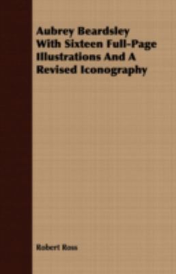 Aubrey Beardsley with Sixteen Full-Page Illustr... 1409784525 Book Cover