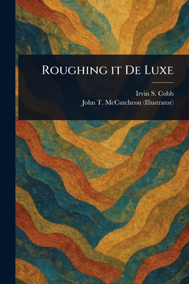 Roughing It De Luxe 1023026619 Book Cover