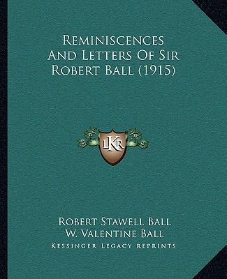 Reminiscences And Letters Of Sir Robert Ball (1... 1164199803 Book Cover