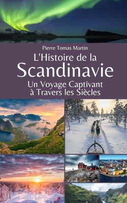 L'Histoire de la Scandinavie: Un Voyage Captiva... [French] B0C9S7RM1P Book Cover