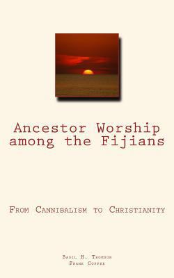Ancestor Worship among the Fijians: (From Canni... 1986242218 Book Cover