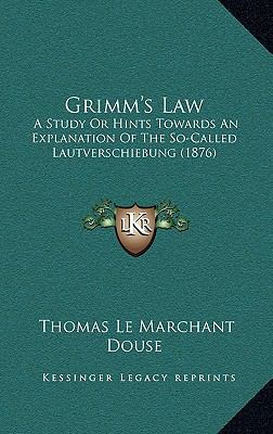 Grimm's Law: A Study Or Hints Towards An Explan... 1165378612 Book Cover