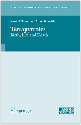 Tetrapyrroles: Birth, Life and Death 1441926917 Book Cover