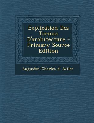 Explication Des Termes D'Architecture [French] 1294722042 Book Cover