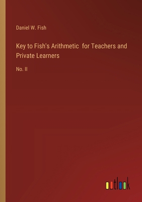 Key to Fish's Arithmetic for Teachers and Priva... 3385320437 Book Cover