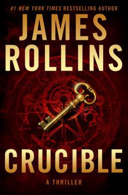 Crucible: A Thriller (Sigma Force, 13) 0062871919 Book Cover