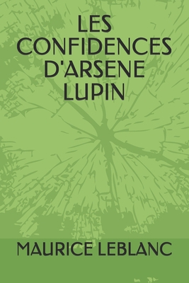 Les Confidences d'Arsene Lupin [French] B08TFSV6FZ Book Cover