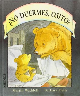 No Duermes, Osito? [Spanish] 8488342047 Book Cover