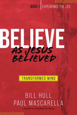 Believe as Jesus Believed: Transformed Mind 1956723048 Book Cover