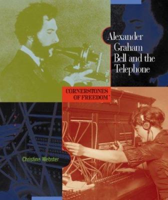 Alexander Graham Bell and the Telephone 051624227X Book Cover