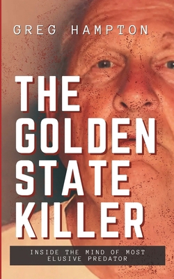 Golden State Killer: Inside the Mind of Most El... 9349032929 Book Cover