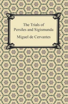 The Trials of Persiles and Sigismunda 1420949748 Book Cover