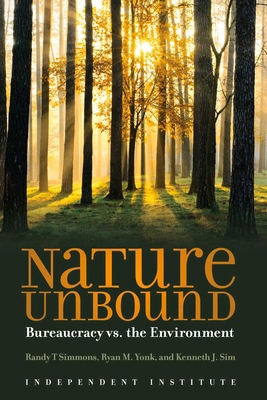 Nature Unbound: Bureaucracy vs. the Environment 1598132288 Book Cover