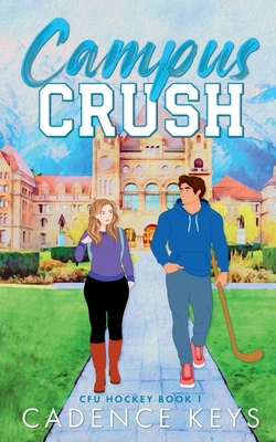 Campus Crush: A Steamy College Hockey Romance 1957300639 Book Cover