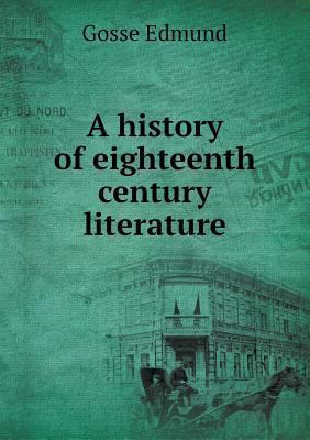 A history of eighteenth century literature 5518617305 Book Cover