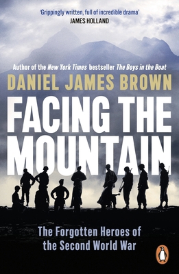 Facing The Mountain: The Forgotten Heroes of th... 0241356601 Book Cover