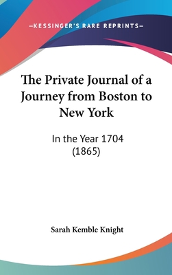 The Private Journal of a Journey from Boston to... 1162050780 Book Cover