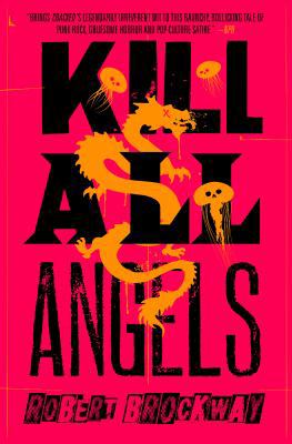 Kill All Angels: The Vicious Circuit, Book Three 0765379708 Book Cover