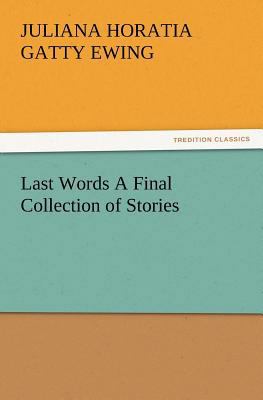 Last Words A Final Collection of Stories 3847219839 Book Cover