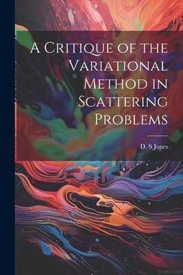 A Critique of the Variational Method in Scatter... 1021435104 Book Cover