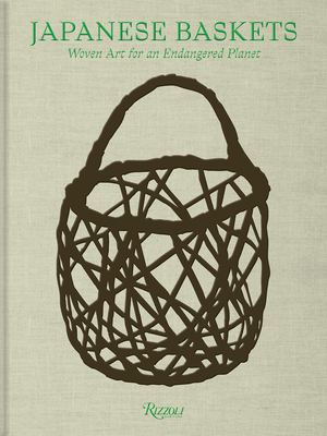 Japanese Baskets: Woven Art for an Endangered P... 0847876675 Book Cover