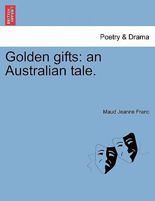 Golden Gifts: An Australian Tale. 1241132763 Book Cover