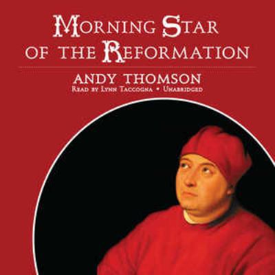 Morning Star of the Reformation Lib/E 1433216302 Book Cover