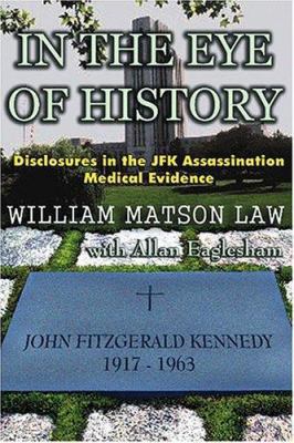 In The Eye Of History; Disclosures in the JFK a... 0965658287 Book Cover