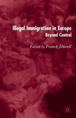 Illegal Immigration in Europe: Beyond Control 1403997411 Book Cover