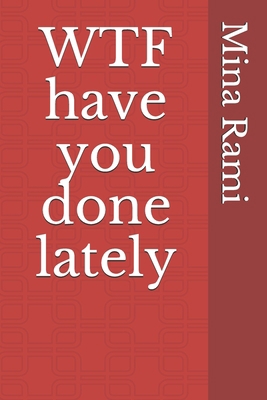 WTF have you done lately [Large Print]            Book Cover